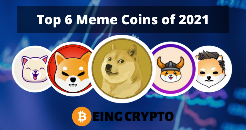 Top 6 Meme Coins of 2021, You Must Have in Your Portfolio