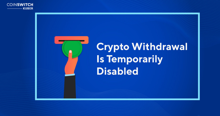 Crypto Deposits and Withdrawals Has Been Disabled