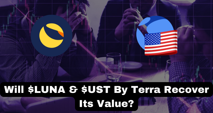 Will $LUNA & $UST By Terra Recover Its Value?