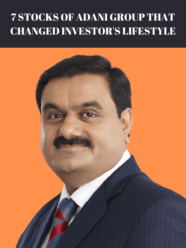 7 Stocks of Adani Group That Changed Investor’s Lifestyle