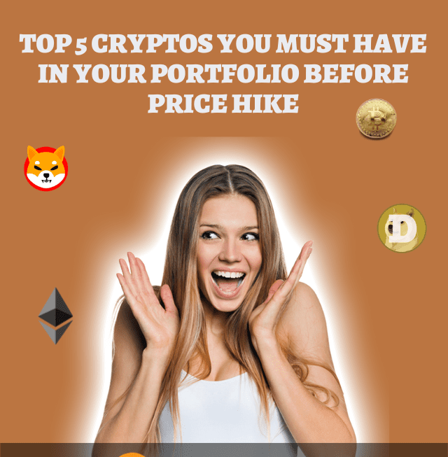 Top 5 Cryptos You Must Have in Your Portfolio Before Price Hike