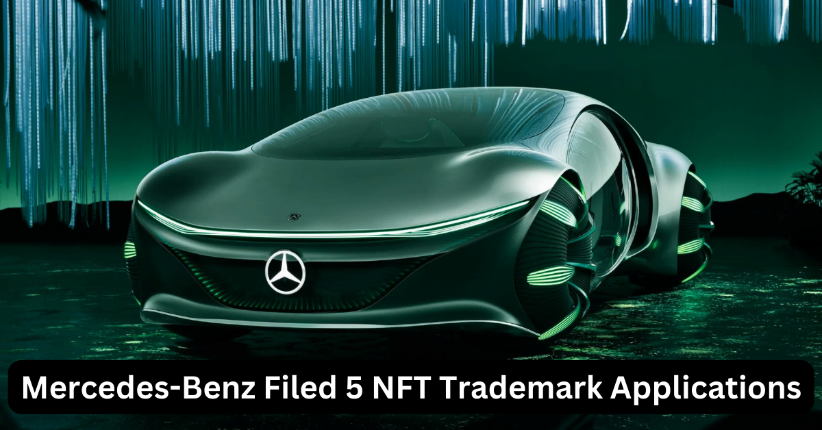 Mercedes-Benz Joins The Race of Metaverse Filed 5 NFT Trademark Applications