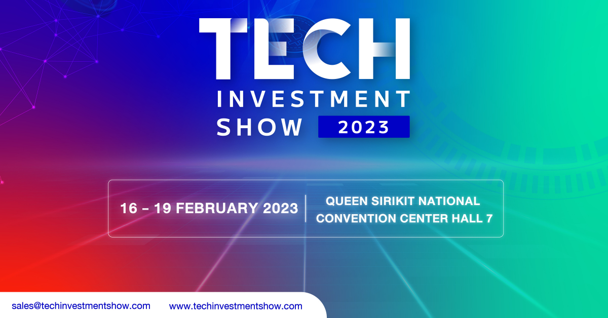 Tech Investment Show 2023: Queen Sirikit National Convention Centre, Bangkok, Thailand